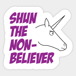 Shun the Non-Believer Sticker